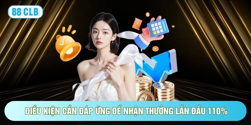 Thưởng Lần Đầu 110% - Tân Thủ Săn Quà Nạp Đầu Cực Lớn Thưởng Lần Đầu 110% - Tân Thủ Săn Quà Nạp Đầu Cực Lớn