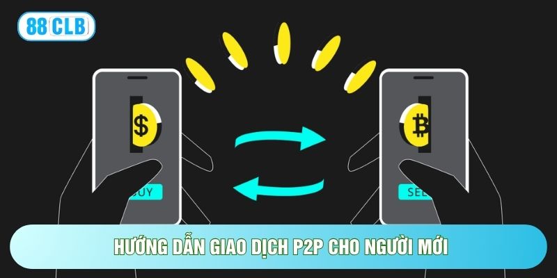 Hướng Dẫn Giao Dịch P2P: Quy Trình Chuẩn Và An Toàn 2026 Hướng Dẫn Giao Dịch P2P: Quy Trình Chuẩn Và An Toàn 2026