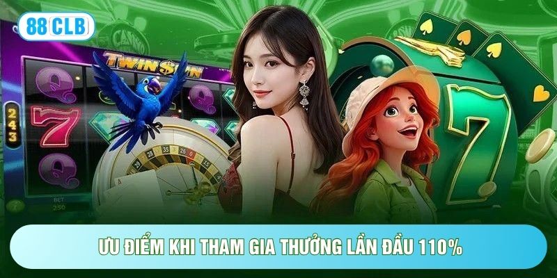 Thưởng Lần Đầu 110% - Tân Thủ Săn Quà Nạp Đầu Cực Lớn Thưởng Lần Đầu 110% - Tân Thủ Săn Quà Nạp Đầu Cực Lớn