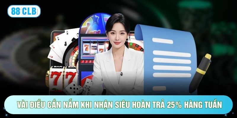 Siêu Hoàn Trả 25% Hàng Tuần Với Ưu Đãi Cực Hấp Dẫn