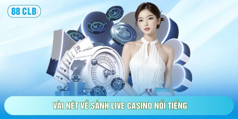 Live Casino 88CLB - Trải Nghiệm Sòng Bài Đẳng Cấp Nhất